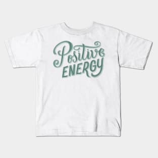 Positive energy Kids T-Shirt